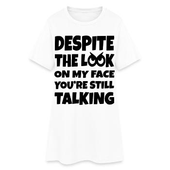 Malgré la connerie dans mes yeux, tu parles encore* - Robe T-shirt Femme - blanc - Devant