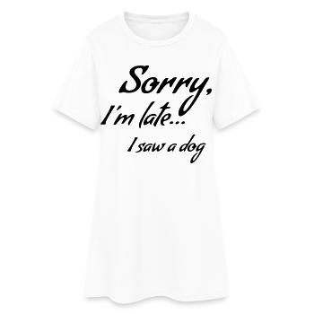 Désolé d’être en retard... J’ai vu un chien * - Robe T-shirt Femme - blanc - Devant