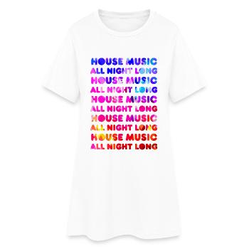 House Music All Night Long - Women’s T-Shirt Dress - white - Front