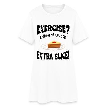 Faire de l’exercice? Je pensais que vous aviez dit tranche supplémentaire Drôle - Robe T-shirt Femme - blanc - Devant