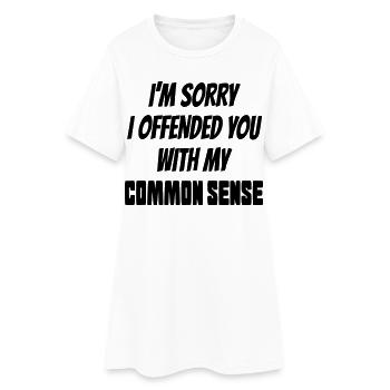 Sorry to offend you with my common sense* - Women’s T-Shirt Dress - white - Front