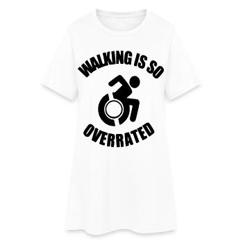 Zu Fuß zu gehen wird sehr überbewertet. Humor im Rollstuhl * - Frauen T-Shirt-Kleid - Weiß - Vorne