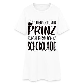 Ich brauche kein Prinz, ich brauche Schokolade - Frauen T-Shirt-Kleid - Weiß - Vorne