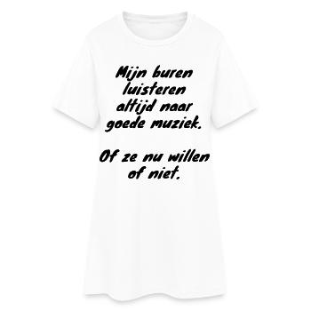Nachbarn hören immer gute Musik # - Frauen T-Shirt-Kleid - Weiß - Vorne