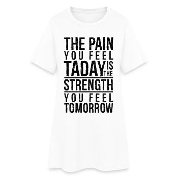 the pain you feel today is the strength - Robe T-shirt Femme - blanc - Devant