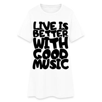 La vie est meilleure avec de la bonne musique # - Robe T-shirt Femme - blanc - Devant