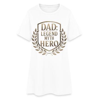 Papa : Legend Myth Hero - Chemise cadeau pour la fête des pères - Robe T-shirt Femme - blanc - Devant
