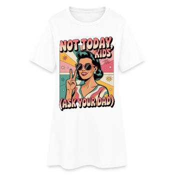 Pas aujourd’hui Les enfants demandent à papa drôle rétro maman - Robe T-shirt Femme - blanc - Devant