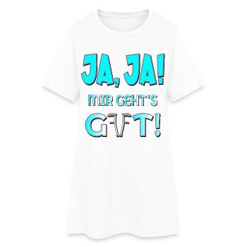 MIR GEHT ES GUT - GENESUNG HEILUNG - Frauen T-Shirt-Kleid - Weiß - Vorne