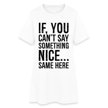 Si vous ne pouvez pas dire quelque chose de gentil, pareil ici - Robe T-shirt Femme - blanc - Devant