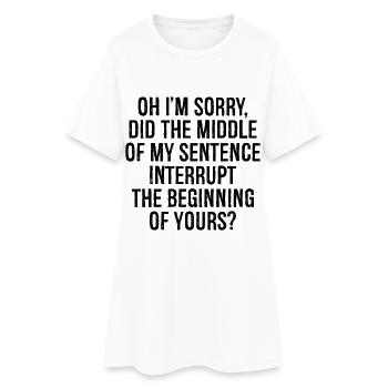oh je suis désolé que le milieu de ma phrase l’interrompe - Robe T-shirt Femme - blanc - Devant