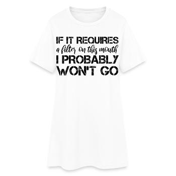 If it requires a filter on this mouth, I probably - Women’s T-Shirt Dress - white - Front
