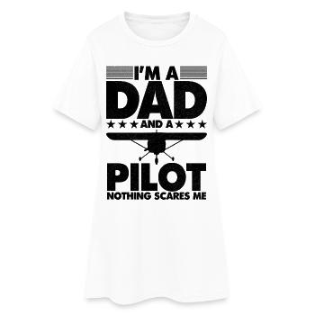 I'm a dad and a pilot nothing scares me - Frauen T-Shirt-Kleid - Weiß - Vorne