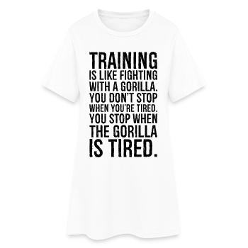 Training ist wie der Kampf mit einem Gorilla, den du - Frauen T-Shirt-Kleid - Weiß - Vorne