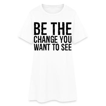 Soyez le changement que vous voulez voir - Robe T-shirt Femme - blanc - Devant