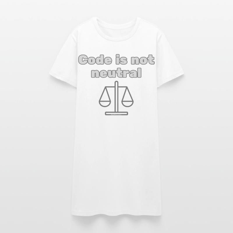 Code Is Not Neutral - Ethical Coder Statement Women’s T-Shirt Dress
