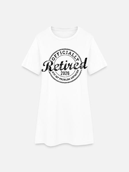 Officially Retired 2026 Not My Problem Anymore - Frauen T-Shirt-Kleid - Weiß
