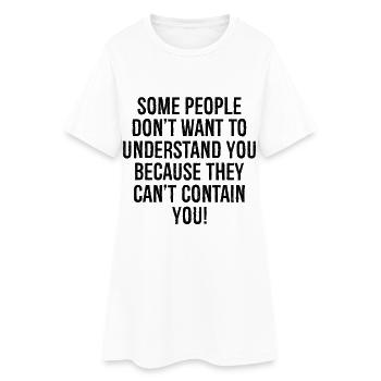 Certaines personnes ne veulent pas vous comprendre parce que - Robe T-shirt Femme - blanc - Devant