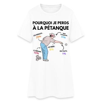 Pourquoi Je Perds À La Pétanque Humour Statistique - Robe T-shirt Femme - blanc - Devant