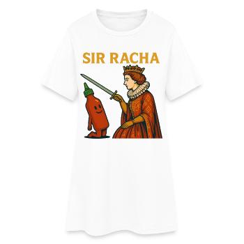 Sir Racha Funny Meme Knighting Hot Sauce Humor - Women’s T-Shirt Dress - white - Front