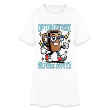 Optométriste Avant le café Ophtalmologiste Amateur de café - Robe T-shirt Femme - blanc - Devant