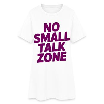 No Small Talk Zone - Women’s T-Shirt Dress - white - Front