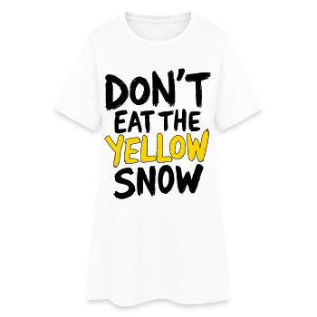 Don't Eat The Yellow Snow Après Ski Saying - Women’s T-Shirt Dress - white - Front