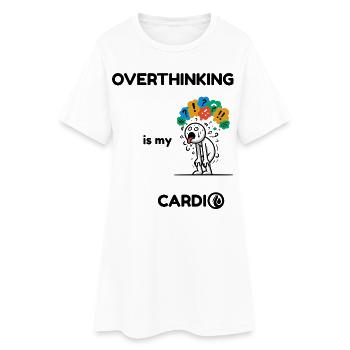 Overthinking Is My Cardio - Funny Anxiety Quote - Women’s T-Shirt Dress - white - Front