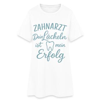 Dentist Your smile is my success - Women’s T-Shirt Dress - white - Front