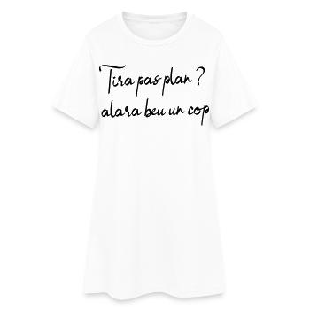 Tira pas plan? Alara beu un còp, pétanque aperitif - Women’s T-Shirt Dress - white - Front