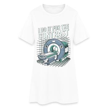 MRI Tech I Do It For The Contrast Radiographer - Women’s T-Shirt Dress - white - Front