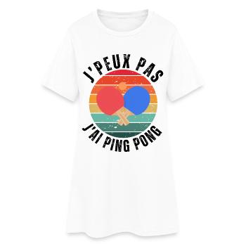 Je peux pas J'ai Ping pong Humour cadeau - Robe T-shirt Femme - blanc - Devant