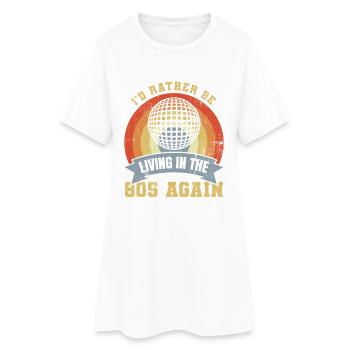 Ich würde lieber in den 80ern leben - Frauen T-Shirt-Kleid - Weiß - Vorne