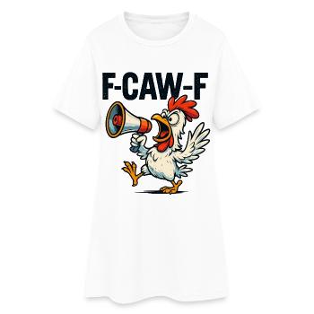 F Caw F Chicken Alert, Funny Comic Saying Shirt - Women’s T-Shirt Dress - white - Front
