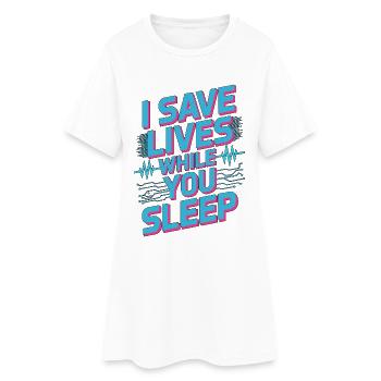 ICU Nurse I Save Lives While Registered Nurse - Women’s T-Shirt Dress - white - Front