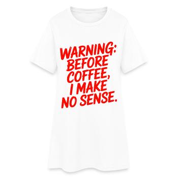 Vor dem Kaffee mache ich keinen Sinn Humor - Frauen T-Shirt-Kleid - Weiß - Vorne