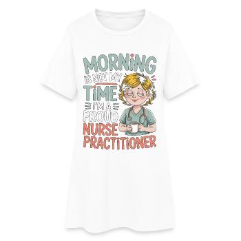 Nurse Practitioner Morning Is Not Medical Provider - Frauen T-Shirt-Kleid - Weiß - Vorne