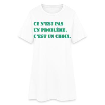 DAS IST KEIN PROBLEM. ES IST EINE ENTSCHEIDUNG. - Frauen T-Shirt-Kleid - Weiß - Vorne