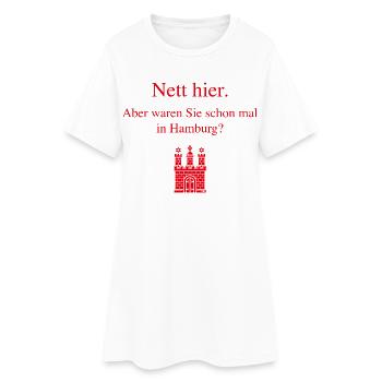 Nett Hier. Aber Waren Sie Schon Mal In Hamburg? R - Frauen T-Shirt-Kleid - Weiß - Vorne