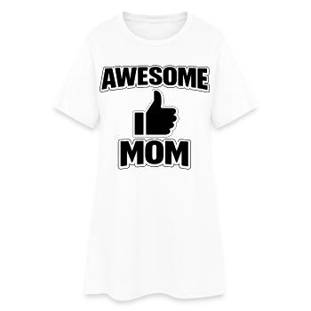 AWESOME MOM – Cool Statement Shirt for Proud Moms - Women’s T-Shirt Dress - white - Front