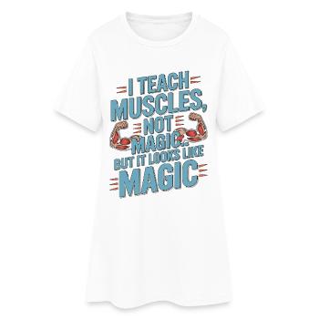Éducateur en kinésithérapie : j’enseigne les muscles, pas le mentorat magique en kiné - Robe T-shirt Femme - blanc - Devant