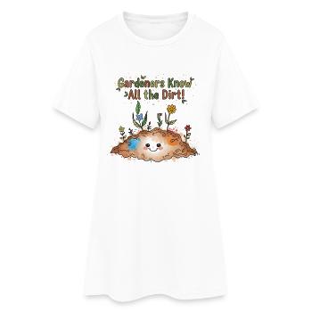 Gardeners Know All the Dirt! For White Background. - Women’s T-Shirt Dress - white - Front