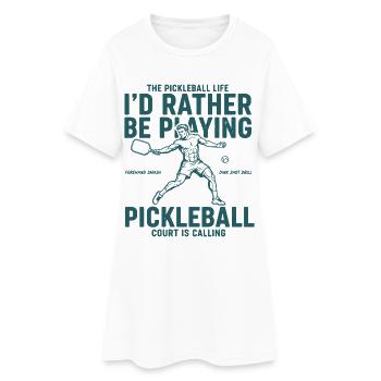 Pickleball Id Rather Be Playing Love Pickleball - Women’s T-Shirt Dress - white - Front