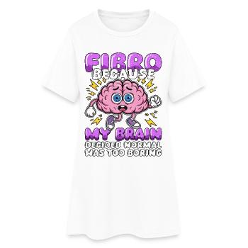 Fibromyalgia Awareness Fibro Normal Was Too Boring - Women’s T-Shirt Dress - white - Front