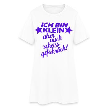 Ich bin klein aber auch scheiss gefahrlich - Frauen T-Shirt-Kleid - Weiß - Vorne
