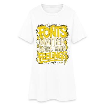 Print Designer Fonts Matter More Graphic Designer - Frauen T-Shirt-Kleid - Weiß - Vorne