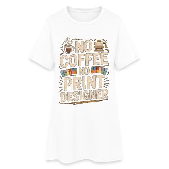 Print Designer No Coffee Print Expert Coffee Lover - Frauen T-Shirt-Kleid - Weiß - Vorne
