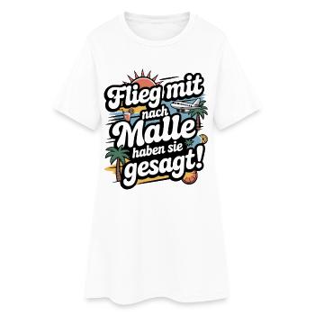 Flieg mit nach Malle haben sie gesagt - Frauen T-Shirt-Kleid - Weiß - Vorne