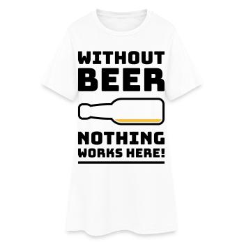 Sans bière, rien ne marche ici ! (BOIRE DE 2C) - Robe T-shirt Femme - blanc - Devant