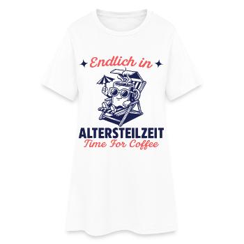 Finally time for coffee in partial retirement - Women’s T-Shirt Dress - white - Front